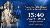 TV LUX / PRIAMY PRENOS SVÄTEJ OMŠE Z PÚTE K PANNE MÁRII KRÁĽOVNEJ A MATKE MILOSRDENSTVA – Sobota 22. 8. 2026