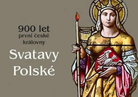 Vyšehrad si pripomenie 900. výročie úmrtia prvej českej kráľovnej Svatavy Poľskej