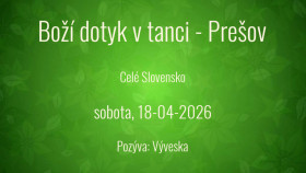 Boží dotyk v tanci - Prešov