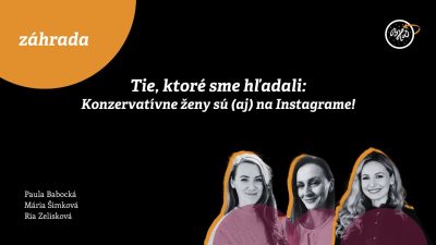Gabriel Gajdoš / Tie, ktoré sme hľadali: Konzervatívne ženy sú (aj) na instagrame! | BHD 2023