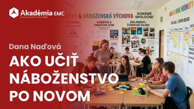 ECAV / EMC Ako učiť náboženstvo po novom (Dana Naďová)