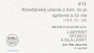 ECAV / #16 Kresťanské učenie o tom, čo je správne a čo nie (1K 6, 12 - 20)
