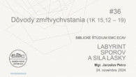 ECAV / #36 Dôvody zmŕtvychvstania (1K 15, 12 – 19)
