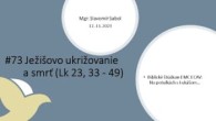 ECAV / #73 Ježišovo ukrižovanie a smrť (Lk 23, 33 – 49)