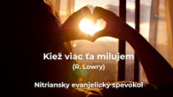 ECAV / Kiež viac ťa milujem (R. Lowry)