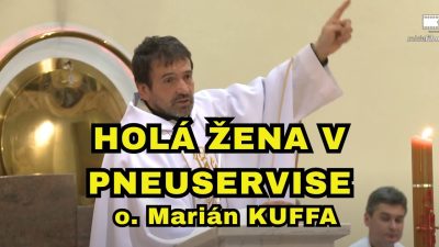 Kuffa Marian / Holá žena v pneuservise - Kázeň - o. Marián Kuffa