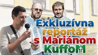 Marián Kuffa pre STVR: Ako vidím úlohu muža a ženy v rodine? Odkaz pre Rusínov a sila Eucharistie