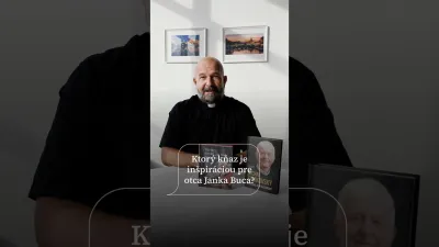 Ktorý kňaz je inšpiráciou pre otca Janka Buca?