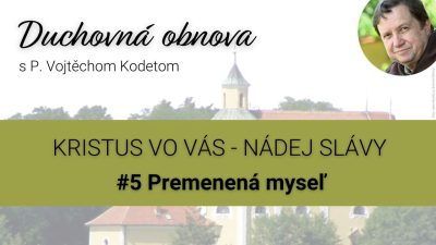 Kodet Vojtech / O. Kodet - #5 Premenená myseľ /prednáška/