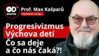 Kašparů Max / Psychiater Kašparů: Sme v hodine 12-ej. Aké ZLO prichádza? Progresivci? Rodina? Toto si všimnite