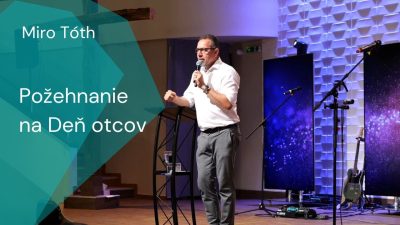 Apoštolská cirkev Košice / Požehnanie na Deň otcov
