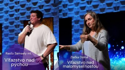 Apoštolská cirkev Košice / Rasťo Samsely ml.: Víťazstvo nad pýchou & Zlatica Dolná: Víťazstvo nad malomyseľnosťou