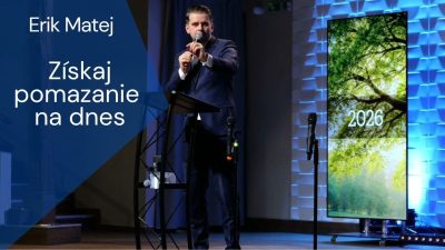 Apoštolská cirkev Košice / Erik Matej: Získaj pomazanie na dnes