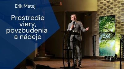 Apoštolská cirkev Košice / Erik Matej: Meň prostredie skrze: VIERU, POVZBUDENIE a NÁDEJ!