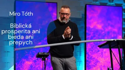 Miro Tóth: Biblická prosperita ani bieda ani prepych