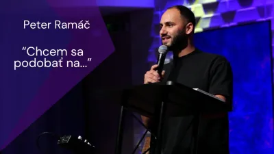 Peter Ramáč: Chcem sa podobať na...