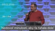 Apoštolská cirkev Košice / [03.02.2022] Ján Liba: Nedovoľ minulosti, aby ťa ťahala dole