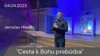 Apoštolská cirkev Košice / [04.04.2023] Jaroslav Hladík: Cesta k Bohu prebúdza