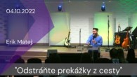 Apoštolská cirkev Košice / [04.10.2022] Erik Matej: Odstráňte prekážky z cesty
