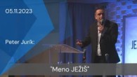 Apoštolská cirkev Košice / [05.11.2023] Peter Jurík: Meno JEŽIŠ