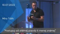 Apoštolská cirkev Košice / [10.07.2022] Miro Tóth: Postupuj od známej pravdy k menej známej