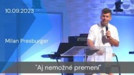 Apoštolská cirkev Košice / [10.09.2023] Milan Presburger: Aj nemožné premení