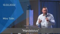 Apoštolská cirkev Košice / [13.02.2022] Miro Tóth: Manželstvo