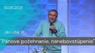 Apoštolská cirkev Košice / [13.05.2021] Ján Liba: Pánove požehnanie, nanebovstúpenie