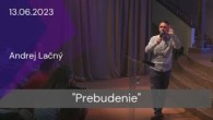 Apoštolská cirkev Košice / [13.06.2023] Andrej Lačný: Prebudenie
