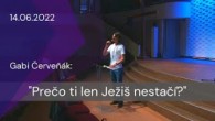 Apoštolská cirkev Košice / [14.06.2022] Gabi Červeňák: Prečo ti len Ježiš nestačí?