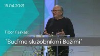 Apoštolská cirkev Košice / [15.04.2021] Tibor Farkaš: Buďme služobníkmi Božími