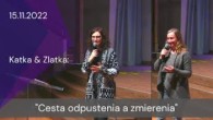 Apoštolská cirkev Košice / [15.11.2022] Katarína Pavlušová & Zlatica Dolná: Cesta odpustenia a zmierenia