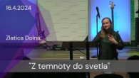 Apoštolská cirkev Košice / [16.04.2024] Zlatica Dolná: Z temnoty do svetla