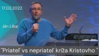 Apoštolská cirkev Košice / [17.02.2022] Ján Liba: Priateľ versus nepriateľ kríža Kristovho