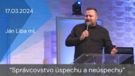 Apoštolská cirkev Košice / [17.03.2024] Ján Liba ml.: Správcovstvo úspechu a neúspechu