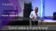 Apoštolská cirkev Košice / [17.05.2022] Marek Gombár: Zomri sebe a ži pre Krista