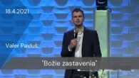 Apoštolská cirkev Košice / [18.04.2021] Valer Pavluš: Božie zastavenia