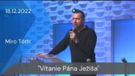 Apoštolská cirkev Košice / [18.12.2022] Miro Tóth: Vítanie Pána Ježiša