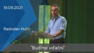 Apoštolská cirkev Košice / [19.09.2021] Radoslav Hulič: Buďme vďační