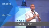 Apoštolská cirkev Košice / [19.11.2023] Miro Tóth: Ježiš - Pán
