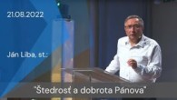 Apoštolská cirkev Košice / [21.08.2022] Ján Liba: Štedrosť a dobrota Pánova