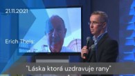 Apoštolská cirkev Košice / [21.11.2021] Erich Theis: Láska ktorá uzdravuje rany