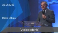 Apoštolská cirkev Košice / [22.01.2023] Rado Mikula: Vyslobodenie