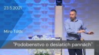 Apoštolská cirkev Košice / [23.05.2021] Miro Tóth: Podobenstvo o desiatich pannách