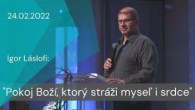 Apoštolská cirkev Košice / [24.02.2022] Igor Láslofi: Pokoj Boží, ktorý stráži myseľ i pokoj
