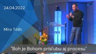 Apoštolská cirkev Košice / [24.04.2022] Miro Tóth: Boh je Bohom prísľubu aj procesu