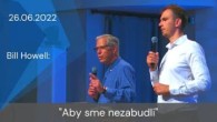 Apoštolská cirkev Košice / [26.06.2022] Bill Howell: Aby sme nezabudli