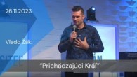 Apoštolská cirkev Košice / [26.11.2023] Vlado Žák: Prichádzajúci Kráľ