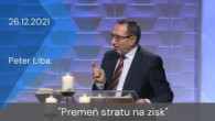 Apoštolská cirkev Košice / [26.12.2021] Peter Liba: Premeň stratu na zisk