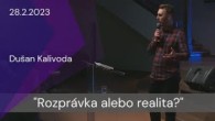 Apoštolská cirkev Košice / [28.02.2023] Dušan Kalivoda: Rozprávka alebo realita?